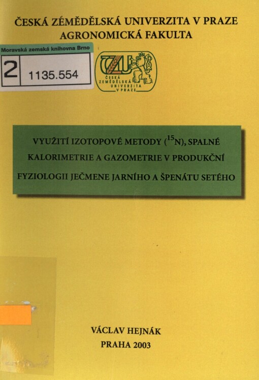 Využití izotopové metody(15N), spalné kalorimetrie a gazometrie v produkční fyziologii ječmene jarního a špenátu setého