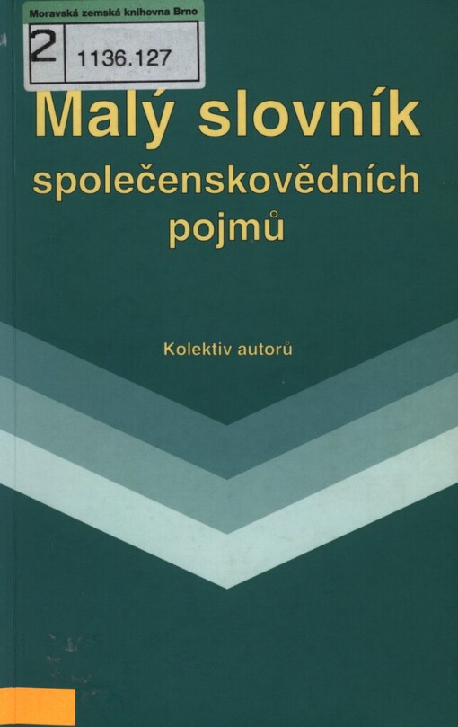 Malý slovník společenskovědních pojmů: ekonomie, politologie, filozofie, sociologie, informatika, psychologie