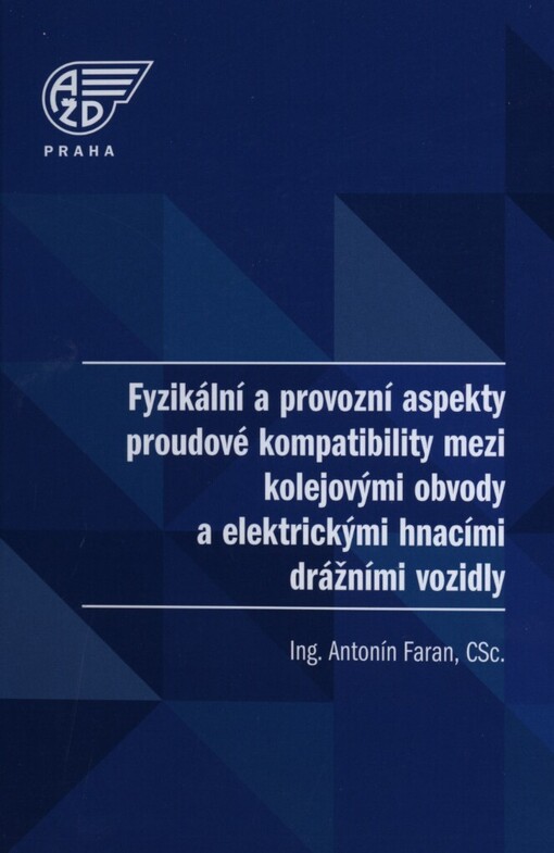 Fyzikální a provozní aspekty proudové kompatibility mezi kolejovými obvody a elektrickými hnacími drážními vozidly