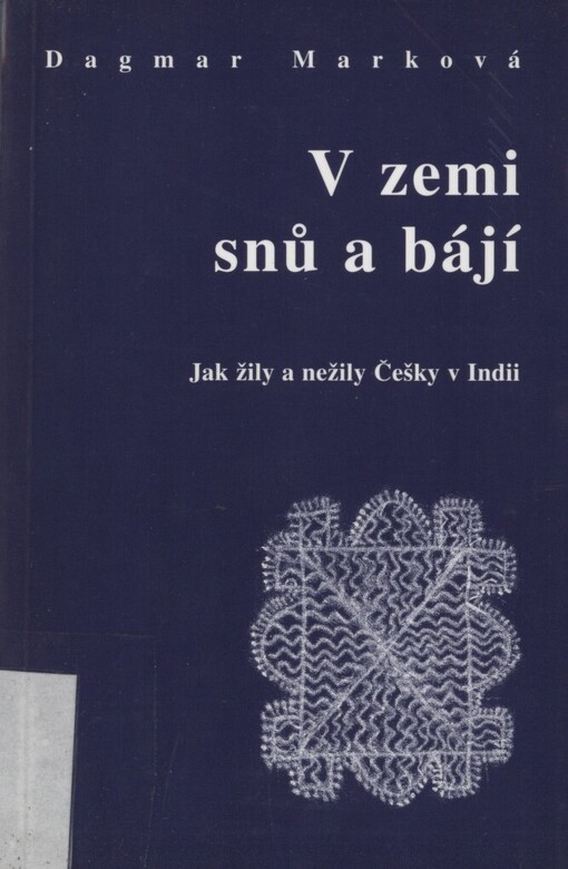 V zemi snů a bájí: jak žily a nežily Češky v Indii
