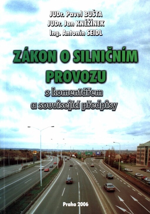 Zákon o silničním provozu s komentářem a související předpisy: zákon č. 361/2000 Sb., o provozu na pozemních komunikacích a o změnách některých zákonů ... : vyhláška č. 30/2001 Sb., kterou se provádějí pravidla provozu na pozemních komunikacích ... : správní delikty a trestné činy v silničním provozu