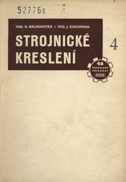 Strojnické kreslení: technická příručka a učebnice pro praktiky z dílen, konstruktéry a studenty odborných škol