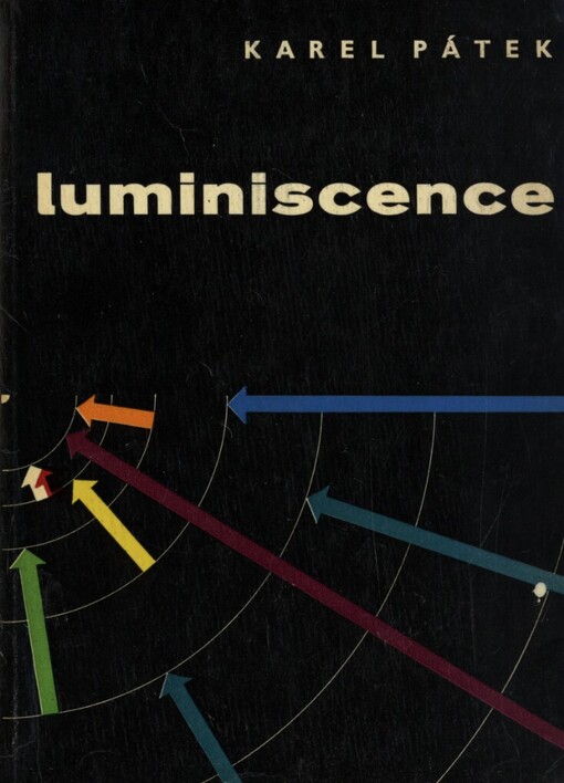 Luminiscence :(fysikální poznatky a technické aplikace)