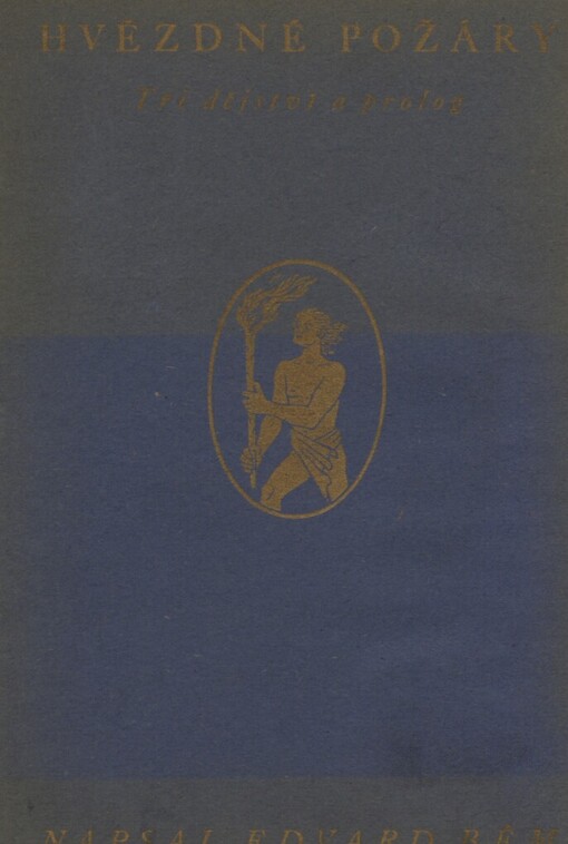 Hvězdné požáry :tři dějství a prolog