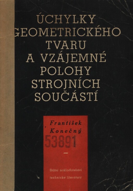 Úchylky geometrického tvaru a vzájemné polohy strojních součástí