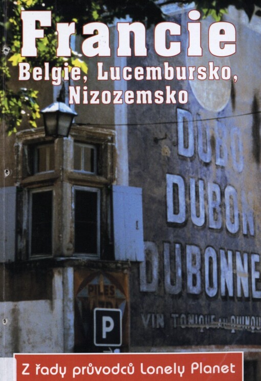Francie: Belgie ; Lucembursko ; Nizozemsko