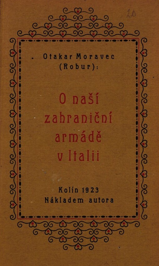 O naší zahraniční armádě v Italii :historie českého odboje a československých legií italských : poznámky a dokumenty : zápisky novináře ze Slovenska