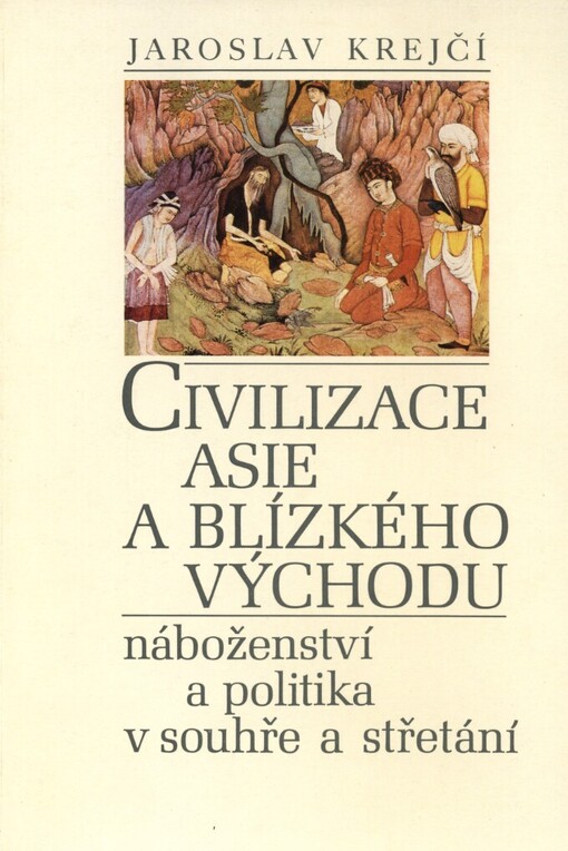 Civilizace Asie a Blízkého východu: Náboženství a politika v souhře a střetání