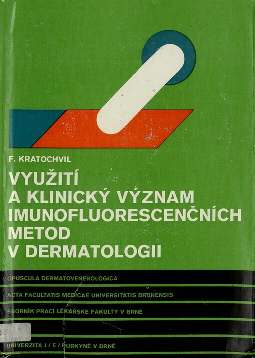 Využití a klinický význam imunofluorescenčních metod v dermatologii =Diagnostic significance of immunofluorescent methods in dermatology