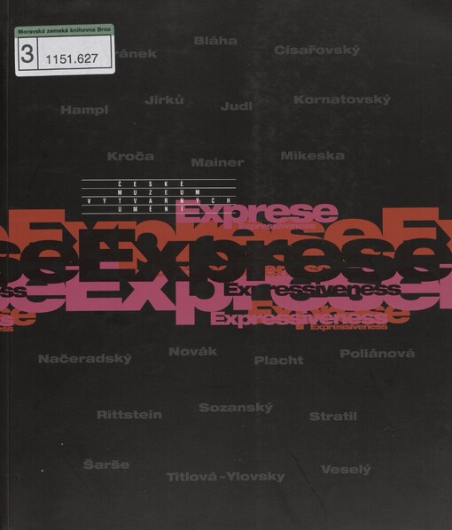 Exprese =: Expressiveness : Beránek, Bláha, Císařovský, Hampl, Jirků ... : České muzeum výtvarných umění v Praze 21.4.-12.6.2005 : [katalog výstavy