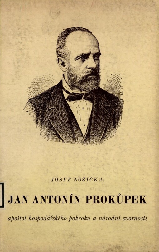 Jan Antonín Prokůpek, apoštol hospodářského pokroku a národní svornosti
