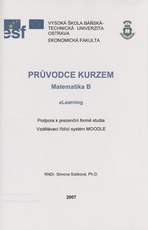 Průvodce kurzem Matematika B: eLearning : podpora k prezenční formě studia : vzdělávací řídící systém MOODLE