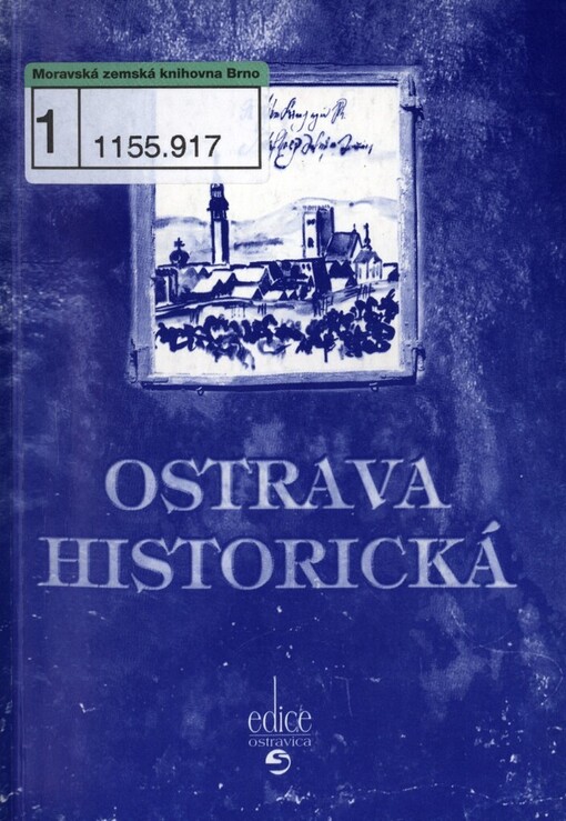 Ostrava historická, aneb, Jak žili naši předkové