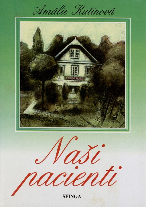 Naši pacienti: Obrázky z venkovské lékárny