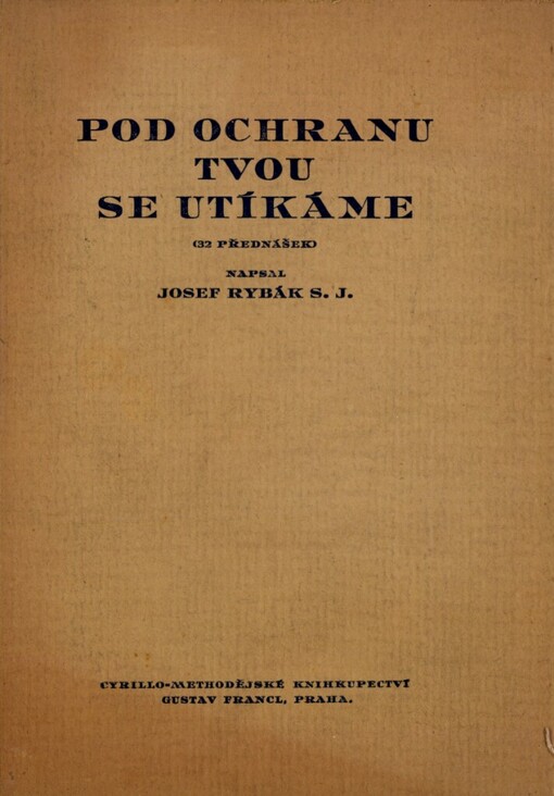 Pod ochranu Tvou se utíkáme: III. cyklus májový o 32 promluvách