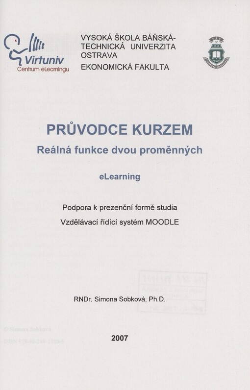 Průvodce kurzem Reálná funkce dvou proměnných: eLearning : podpora k prezenční formě studia : vzdělávací řídící systém MOODLE