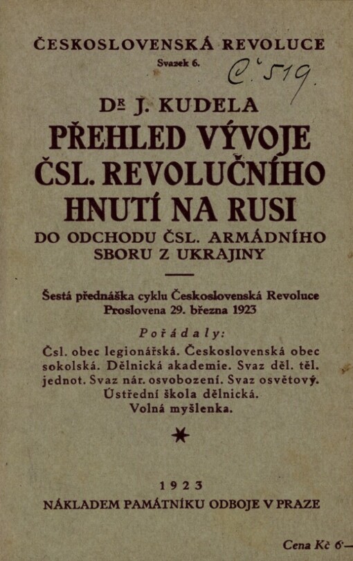 Přehled vývoje čsl. revolučního hnutí na Rusi do odchodu čsl. armádního sboru z Ukrajiny :šestá přednáška cyklu Československá Revoluce : proslovena 29. března 1923