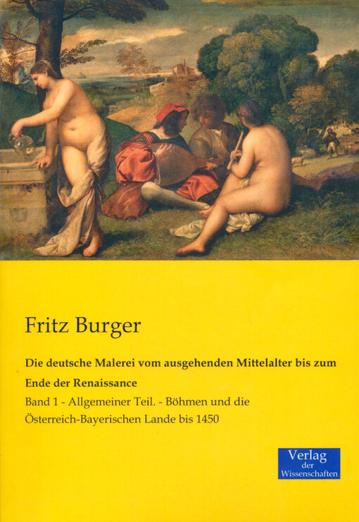 Die deutsche Melarei vom ausgehenden Mittelalter bis zum Ende der Renaissance. Band 1. Allgemeiner Teil, Böhmen und die Österreich-Bayerischen Lande bis 1450