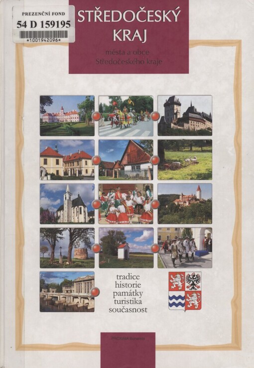 Středočeský kraj: města a obce Středočeského kraje : tradice, historie, památky, turistika, současnost
