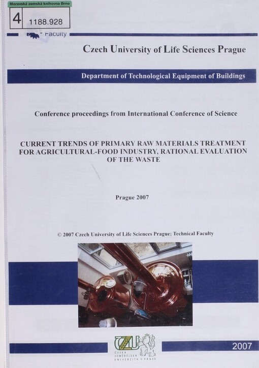 Current Trends of Primary Raw Materials Treatment for Agricultural-Food Industry, Rational Evaluation of the Waste: conference proceedings from international conference of science