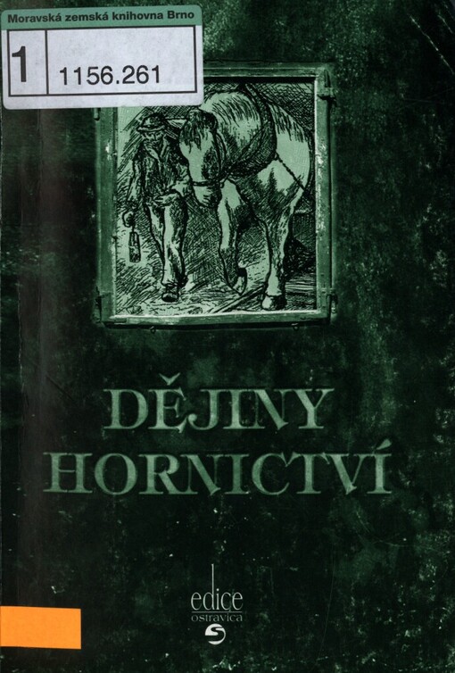 Dějiny hornictví, aneb, Jak to bylo s uhlím na Ostravsku