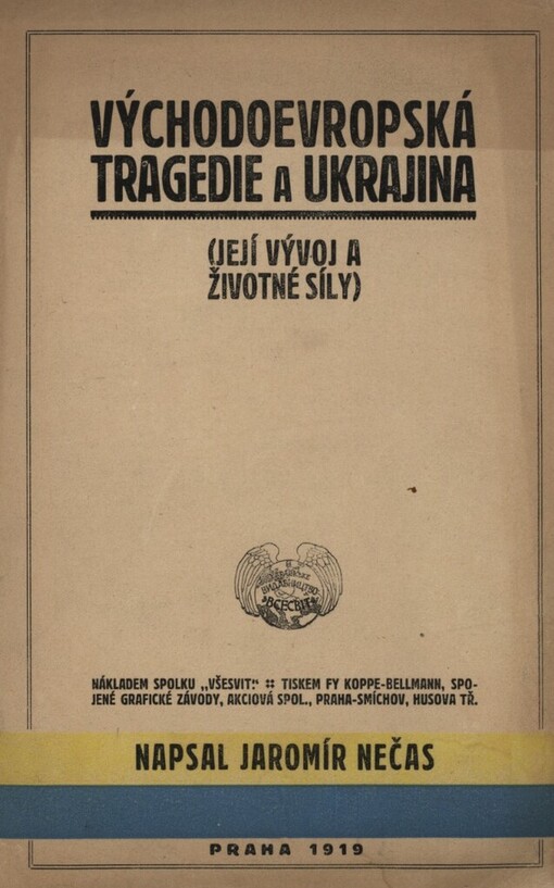 Východoevropská tragedie a Ukrajina :[její vývoj a životní síly]