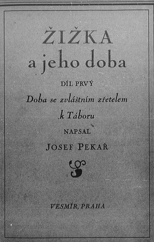 Žižka a jeho doba.Díl prvý,Doba se zvláštním zřetelem k Táboru