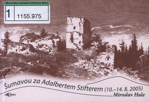 Šumavou za Adalbertem Stifterem (10.-14.8.2005)