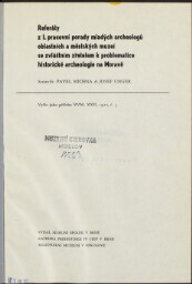 Referáty z I. pracovní porady mladých archeologů oblastních a městských muzeí se zvláštním zřetelem k problematice historické archeologie na Moravě: Referate aus der I. Arbeitsberatung der jungen Archäologen der Regional- und Stadtmuseen mit besonderer Rücksicht auf die Problematik der historischen Archäologie in Mähren