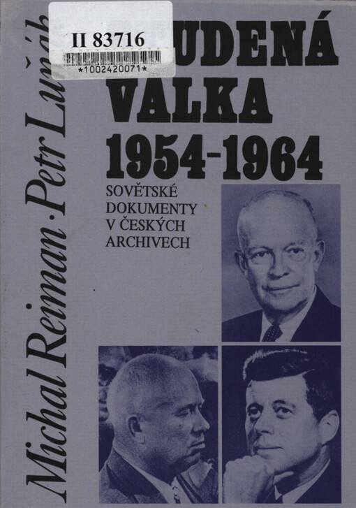 Studená válka 1954-1964: sovětské dokumenty v českých archivech, 1. vyd.