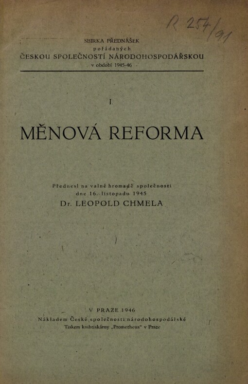 Měnová reforma :přednesl na valné hromadě společnosti dne 16. listopadu 1945 Dr. Leopold Chmela