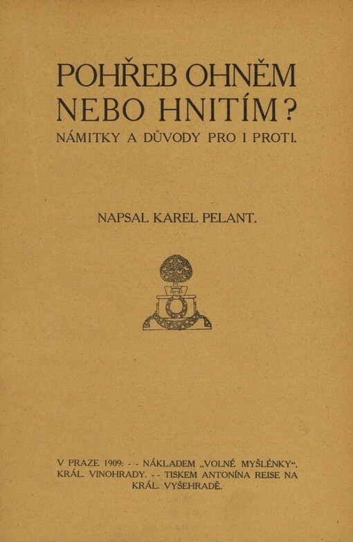 Pohřeb ohněm nebo hnitím? :námitky a důvody pro i proti