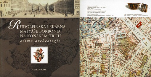 Rudolfínská lékárna Matyáše Borbonia na Koňském trhu očima archeologie: [katalog výstavy, Praha 1995