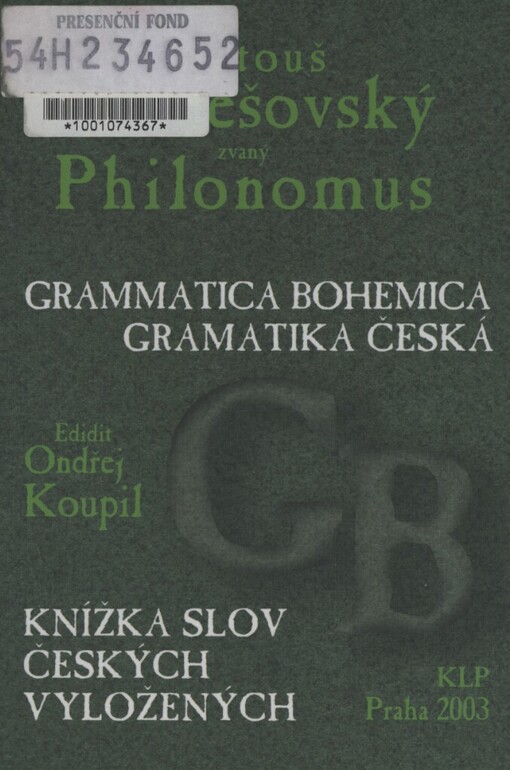 Grammatica Bohemica =: Gramatika česká ; Knížka slov českých vyložených