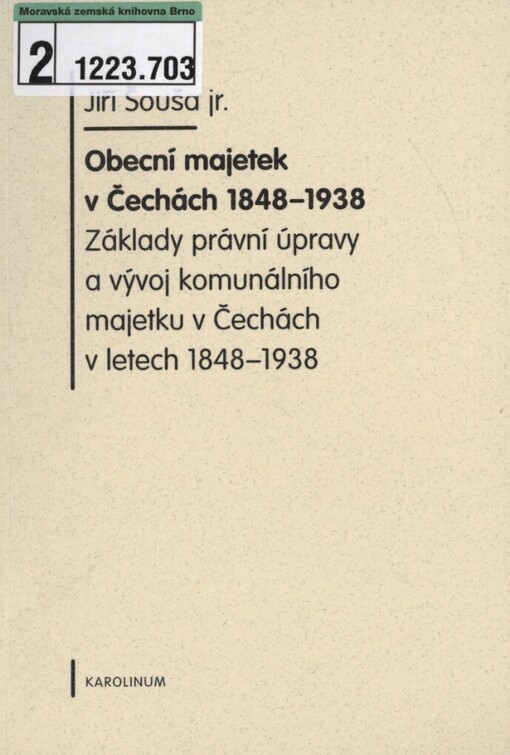 Obecní majetek v Čechách 1848-1938: základy právní úpravy a vývoj komunálního majetku v Čechách v letech 1848-1938