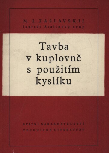 Tavba v kuplovně s použitím kyslíku :Určeno inženýrům a technikům