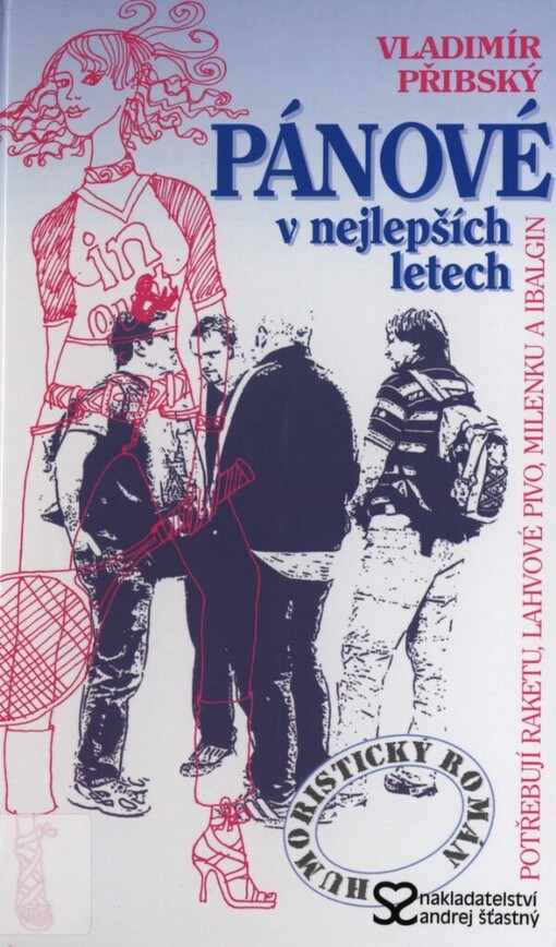 Pánové v nejlepších letech: potřebují raketu, lahvové pivo, milenku a ibalgin