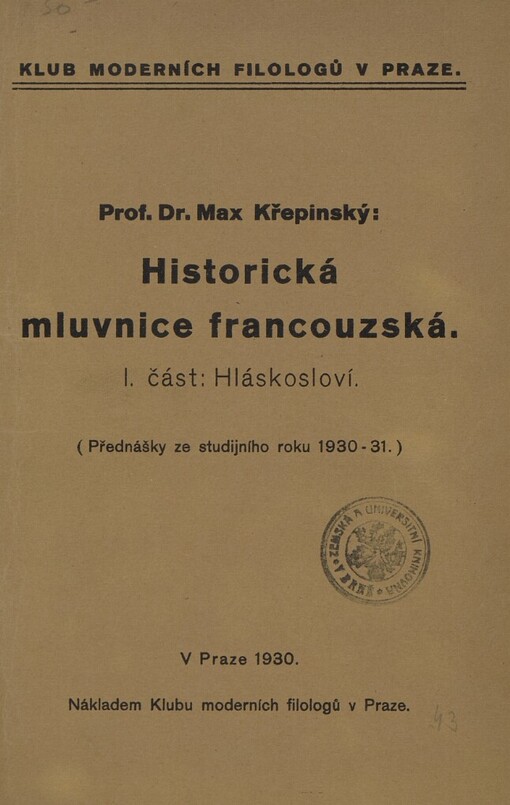 Historická mluvnice francouzská :(přednášky ze studijního roku 1930-31).I. část,Hláskosloví