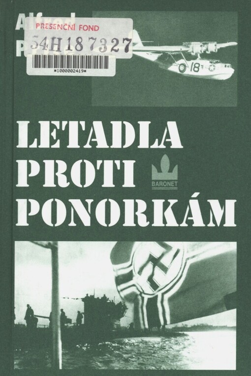 Letadla proti ponorkám: [vývoj protiponorkových letadel od roku 1912 do roku 1972]