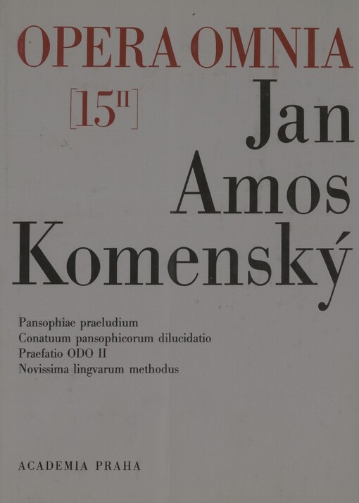 Dílo Jana Amose Komenského =Johannis Amos Comenii Opera omnia.15/II, 15. díl/II