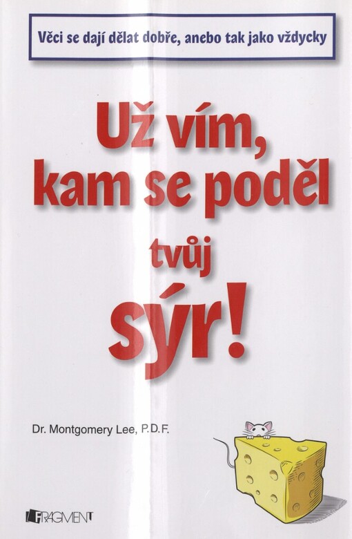 Už vím, kam se poděl tvůj sýr!