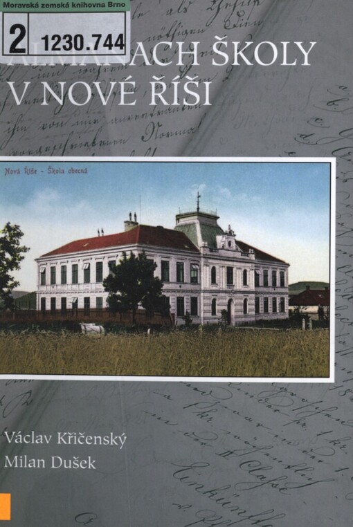 Almanach školy v Nové Říši: sborník uspořádaný u příležitosti 100. výročí otevření nové školní budovy v Nové Říši (1908-2008)