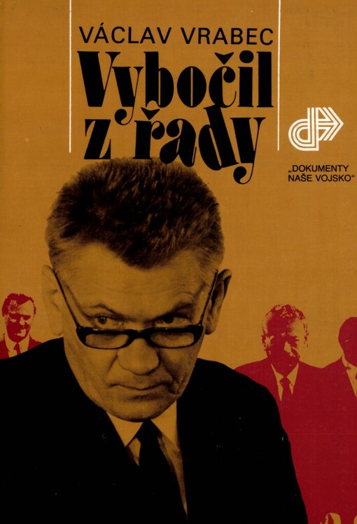 Vybočil z řady: medailón Josefa Smrkovského a doby, v níž žil