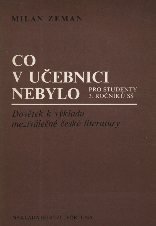 Co v učebnici nebylo pro studenty 3. ročníků SŠ: dovětek k výkladu meziválečné české literatury
