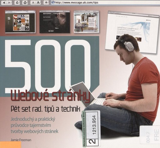 Webové stránky: pět set rad, tipů a technik : jednoduchý a praktický průvodce tajemstvím tvorby webových stránek