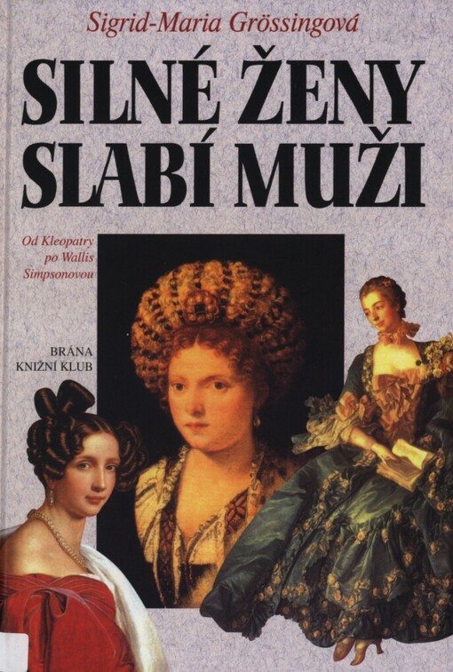 Silné ženy, slabí muži: od Kleopatry po Wallis Simpsonovou