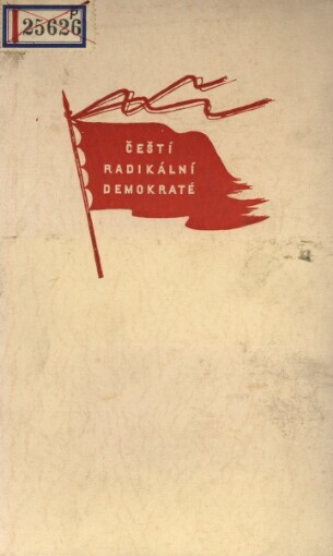 Čeští radikální demokraté :(výbor politických statí)