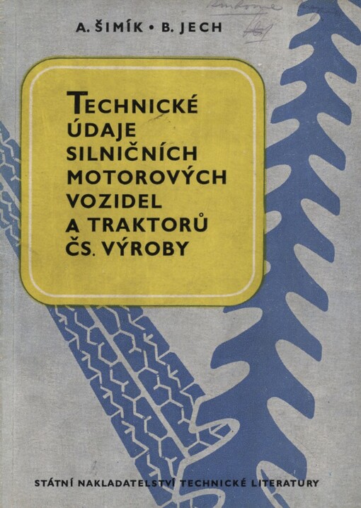 Technické údaje silničních motorových vozidel a traktorů čs. výroby : Určeno řidičům a opravářům motorových vozidel