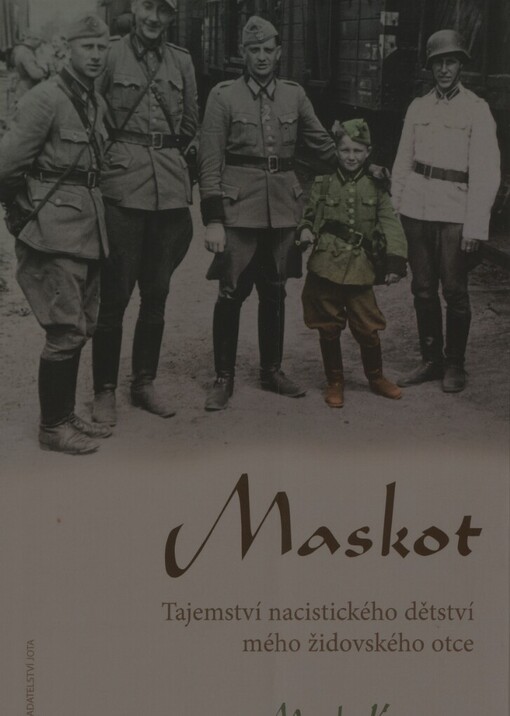 Maskot: tajemství nacistického dětství mého židovského otce