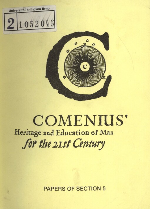 Comenius and the significance of languages and litery education: international conference J.A. Comenius' heritage and education of man for the 21st century : section five : selected papersedited by Josef Hendrich and Martin Procházka